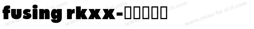fusing rkxx字体转换
